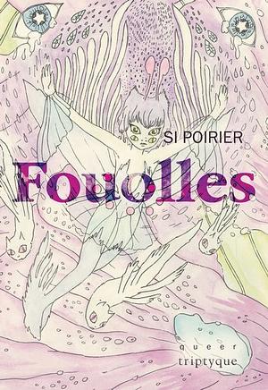 Fouolles by Si Poirier