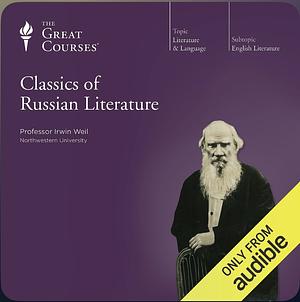 Classics of Russian Literature by Irwin Weil