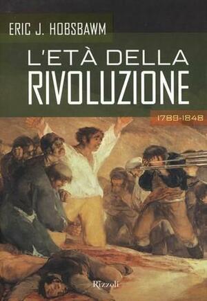 L'età della rivoluzione by Eric Hobsbawm