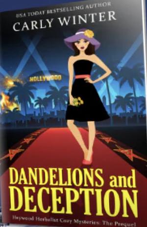 Dandelions and Deception by Carly Winter