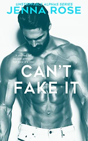 Can't Fake It by Jenna Rose