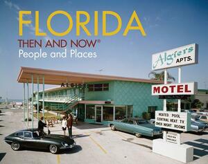 Florida: Then and Now: People and Places by David Watts