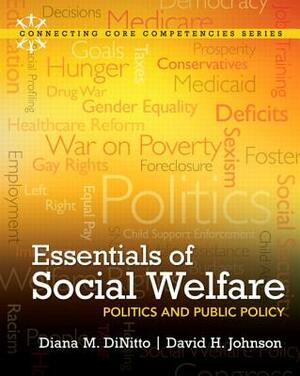 Essentials of Social Welfare: Politics and Public Policy by Diana Dinitto, David Johnson