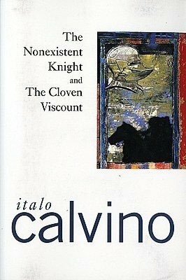 The Nonexistent Knight & The Cloven Viscount by Italo Calvino