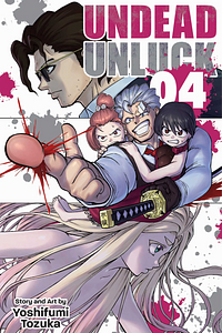 Undead Unluck, Vol. 4 by Yoshifumi Tozuka