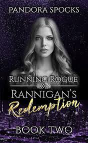 Rannigan's Redemption Part 2: Running Rogue by Pandora Spocks, Pandora Spocks