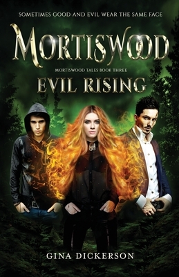 Mortiswood Evil Rising by Gina Dickerson