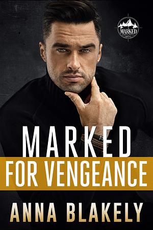 Marked For Vengeance by Anna Blakely