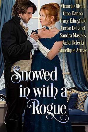 Snowed in with a Rogue by Gina Danna, Tracy Edingfield, Victoria Oliveri, Victoria Oliveri