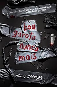 Boa garota nunca mais by Holly Jackson