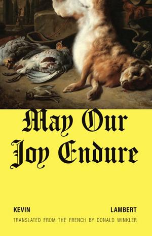 May Our Joy Endure by Kevin Lambert