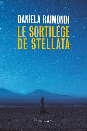 Le Sortilège de Stellata by Daniela Raimondi