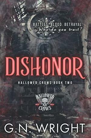 Dishonor: The Hallowed Crows MC Book 2 by G.N. Wright