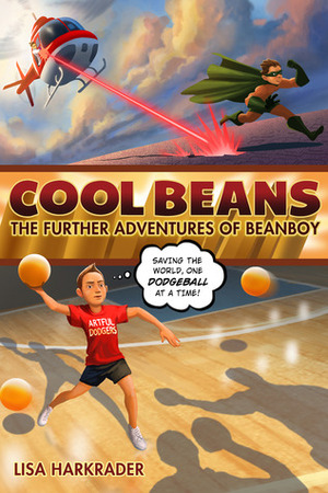 Cool Beans: The Further Adventures of Beanboy by Lisa Harkrader