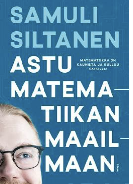 Astu matematiikan maailmaan by Samuli Siltanen