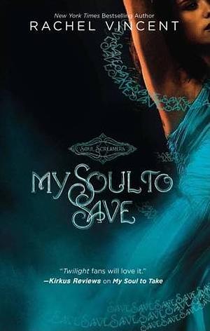 My Soul To Save by Rachel Vincent, Rachel Vincent