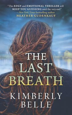 The Last Breath by Kimberly Belle