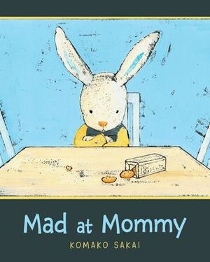 Mad At Mommy by Komako Sakai