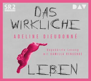 Das wirkliche Leben by Adeline Dieudonné
