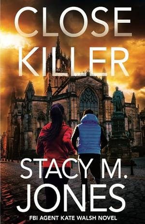 Close Killer by Stacy M. Jones