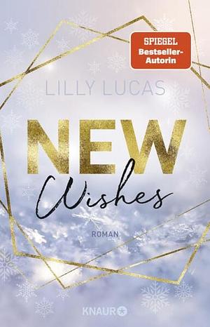 New Wishes: Roman by Lilly Lucas