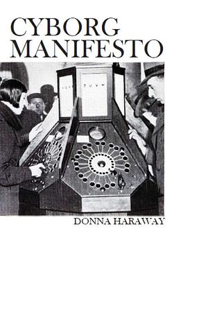 A Cyborg Manifesto by Donna J. Haraway