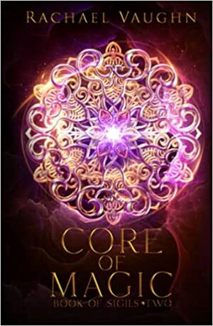 Core of Magic by Rachael Vaughn