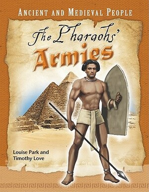 The Pharoahs' Armies by Louise Park, Timothy Love