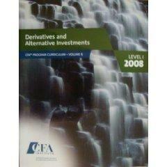 Derivatives and Alternative Investments Vol. 6 CFA Program Curriculum 2008 Level 1 by CFA Institute