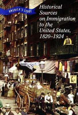 Historical Sources on Immigration to the United States, 1820-1924 by Chet'la Sebree, Rebecca Stefoff