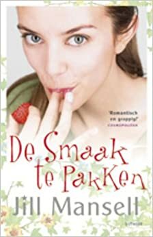 De smaak te pakken by Jill Mansell