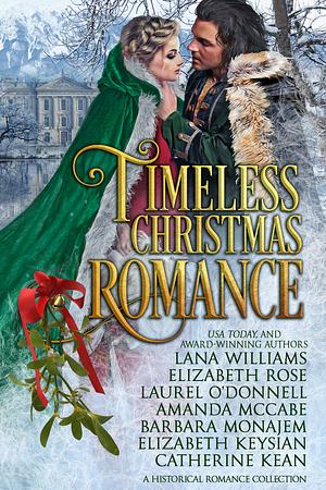 Timeless Christmas Romance: Historical Romance Holiday Collection by Laurel O'Donnell