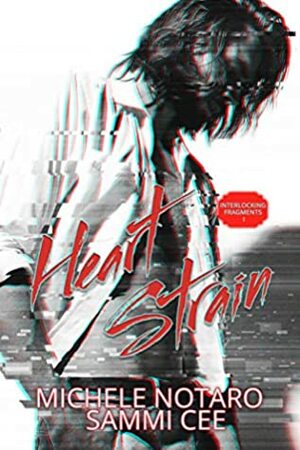 Heart Strain by Michele Notaro, Sammi Cee