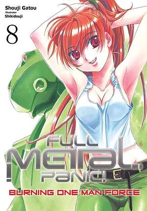 Full Metal Panic! Volume 8: Burning One Man Force by Shouji Gatou