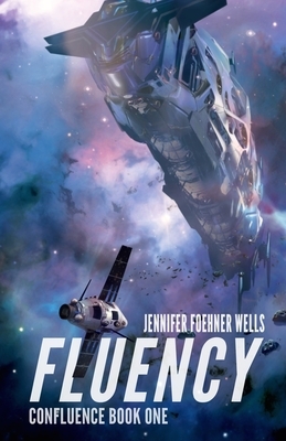 Fluency by Jennifer Foehner Wells