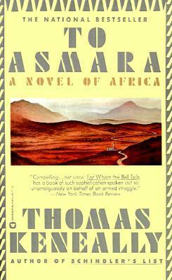 To Asmara by Thomas Keneally