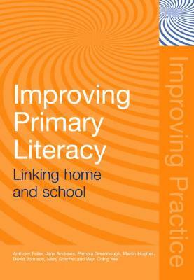 Improving Primary Literacy: Linking Home and School by Anthony Feiler, Pamela Greenhough, Jane Andrews