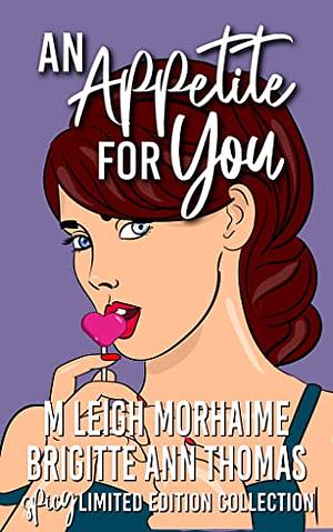 An Appetite for You by M. Leigh Morhaime, Brigitte Ann Thomas