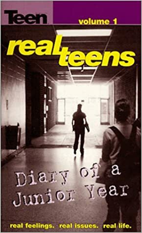 Diary of a Junior Year (Real Teens, #1) by Scholastic, Inc