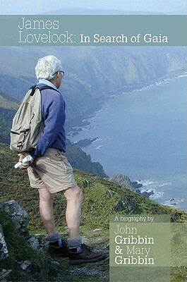 James Lovelock: In Search of Gaia by Mary Gribbin, John Gribbin