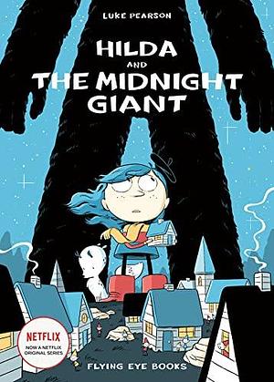 Hilda and the Midnight Giant (Hildafolk Comics) 2: Hilda Book 2 by Luke Pearson, Luke Pearson