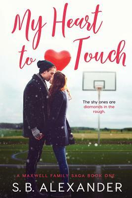 My Heart to Touch by S.B. Alexander