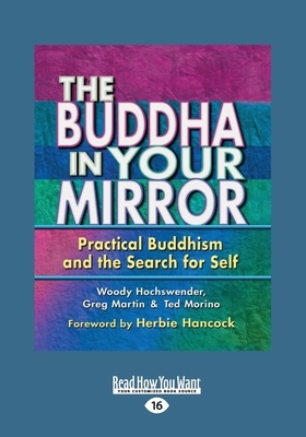 The Buddha in Your Mirror: Practical Buddhism and the Search for Self (Large Print 16pt) by Greg Martin, Ted Woody Hochswender Morino