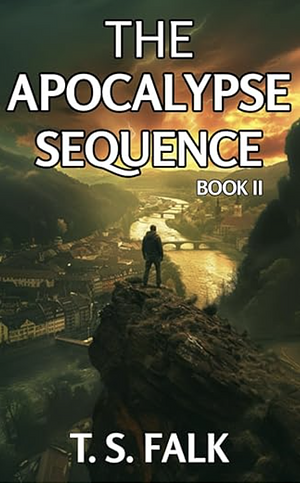 The Apocalypse Sequence II by T.S. Falk