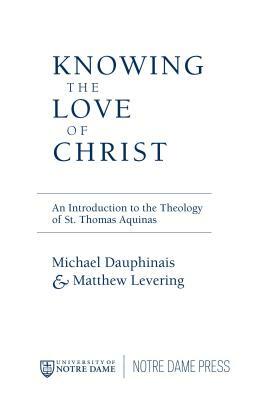 The Knowing the Love of Christ: A Bilingual Edition by Matthew Levering, Michael Dauphinais