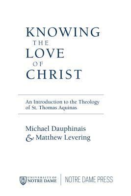 The Knowing the Love of Christ: A Bilingual Edition by Michael Dauphinais, Matthew Levering