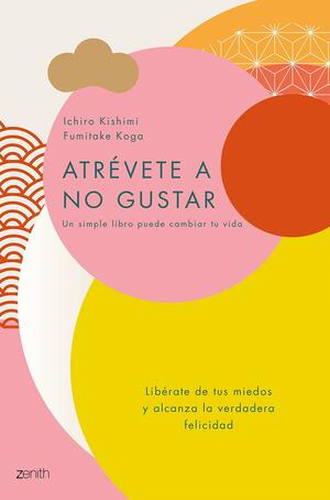 Atrévete a no gustar by Ichiro Kishimi, 전경아, Fumitake Koga