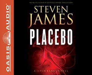 Placebo (Library Edition) by Steven James