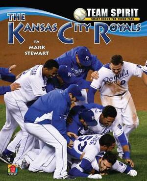 The Kansas City Royals by Mark Stewart