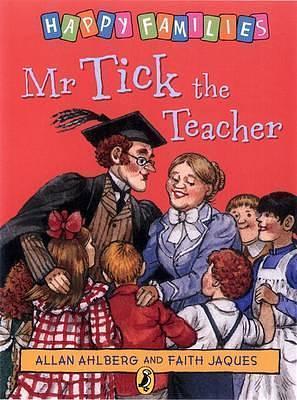 Happy Families Mr Tick The Teacher by Allan Ahlberg, Faith Jaques